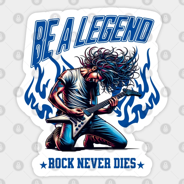 Be Legend Rock Never Dies Classic Rock Design Sticker by Urbanprint